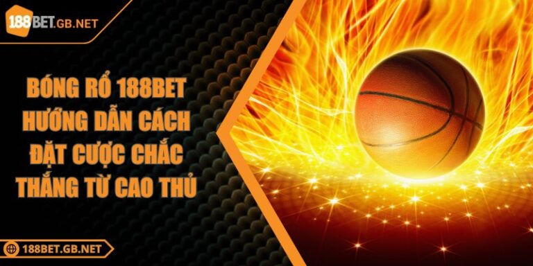 Bóng Rổ 188BET Hướng Dẫn Cách Đặt Cược Chắc Thắng Từ Cao Thủ 7 Bóng Rổ 188BET Hướng Dẫn Cách Đặt Cược Chắc Thắng Từ Cao Thủ