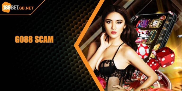 Go88 Scam? Sự Thật Tin Đồn Khiến Cộng Đồng Hoang Mang
